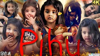 Pihu Full Movie | Myra Vishwakarma | Prerna Sharma | Rahul Bagga | Hrishitaa Bhatt | Review & Facts