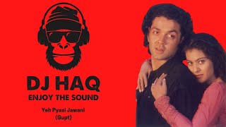 Yeh Pyasi Jawani | Gupt | DJ Haq | Kajol | Bobby Deol | Bollywood Remix