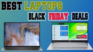 Best Black Friday Laptop Deals - Top 8 Black Friday Best Laptops Deals in 2023