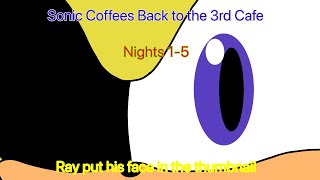 Sonic Coffees Back To The 3rd Cafe Nights 1-5 | It&#39;s time to go back to the 3rd cafe