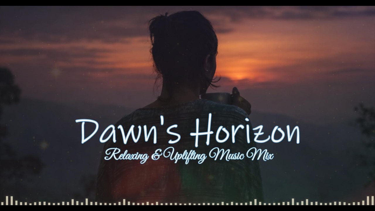Dawn's Horizon ☀️ Chill & Lo-Fi EDM Music Mix to Start Your Day ☕