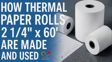 How Thermal Paper Rolls 2 1/4 x 60 Are Made and Used | Receipt Paper Roll Manufacturing Explained