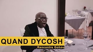 Quand Dycosh rencontre Gohou ...