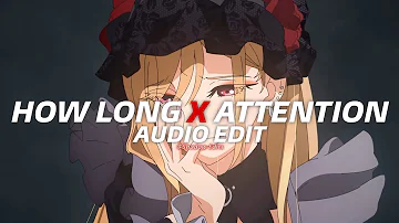 How Long x Attention - Charlie Puth『edit audio』