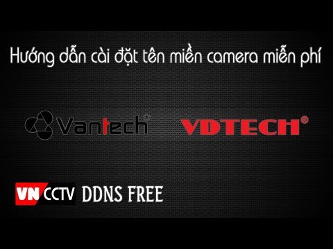 Video Hướng dẫn cài tên miền camera DDNS miễn phí cho đầu... - youtube