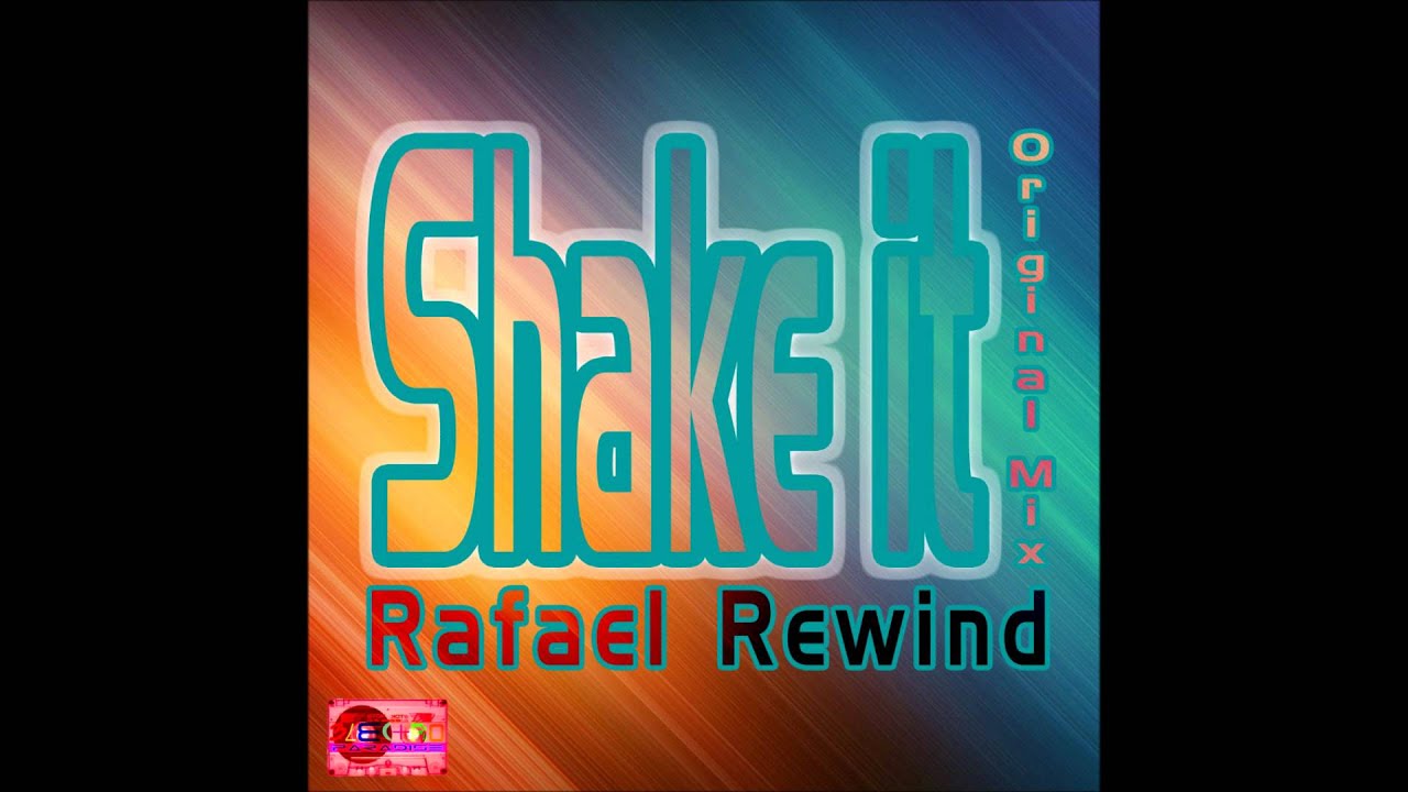 Watch Rafael Rewind - Shake it (Original Mix) on YouTube Watch Rafael Rewind - Shake it (Original Mix) on YouTube