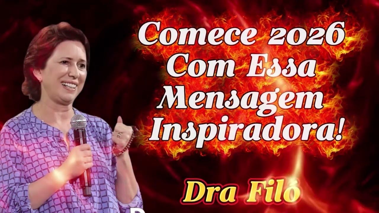 Comece 2026 Com Essa Mensagem Inspiradora!   Dra  Filó 2026   YouTube