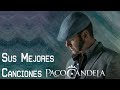 PACO CANDELA ÉXITOS - ÉXITOS - ÉXITOS MÚSICA ROMANTICOS - PACO CANDELA SUS BALADAS ROMANTICAS MIX