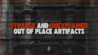 The Strangest Out of Place Artifacts in History | Episode 205
