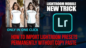 How to import lightroom presets permanently without copy paste