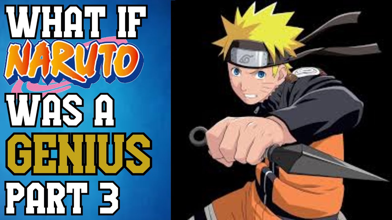 What if Naruto was a Genius part 3