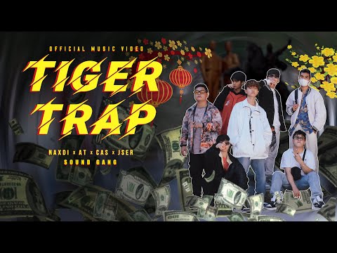 TIGER TRAP - NAXDI x AT x CAS x JSER x SOUNDGANG [OFFICIAL MV]