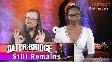 Alter Bridge - Still Remains (REACTION) "Patreon Early Access"