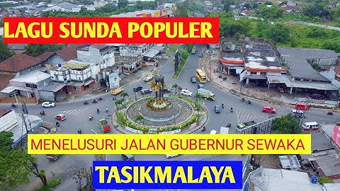 LAGU SUNDA POPULER SAMBIL MENELUSURI JALAN GUBERNUR SEWAKA TASIKMALAYA