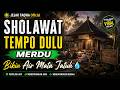 SHOLAWAT ZAMAN DULU 😭LAILAHAILLALLAH Bikin Hati Bergetar & Air Mata Jatuh