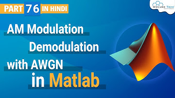 AM Modulation Demodulation with AWGN using Matlab | Amplitude Modulation Tutorial #76