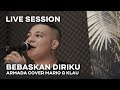 ARMADA - Bebaskan Diriku [MGK LIVE SESSION]
