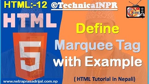 HTML Tutorial In Nepali ::- 12. Define Marquee tag with Example of HTML in Nepali By NP Rijal