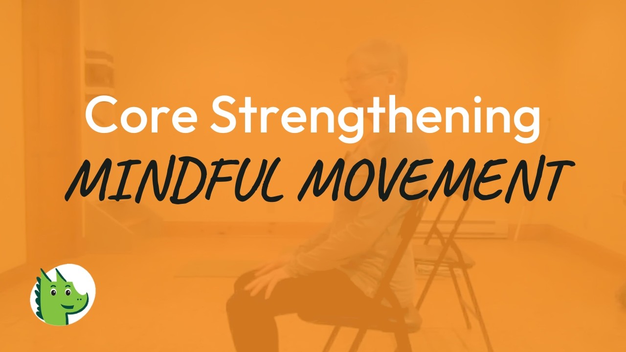 Dragon Talks - Mindful Movement - Part 3 Strengthening the Core