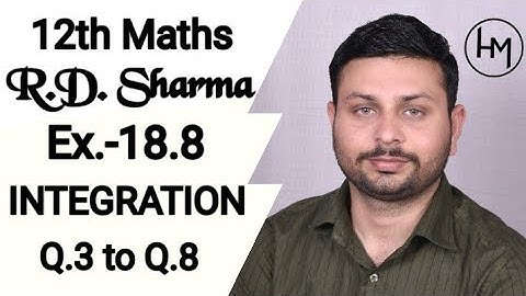 RD Sharma Integration l Ex.-18.8 Q.3 to Q.8 l Solutions of chapter18 class12 maths By Himanshu Sir