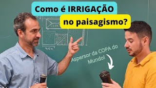 Como funciona irrigação no paisagismo? Com professor José Alves