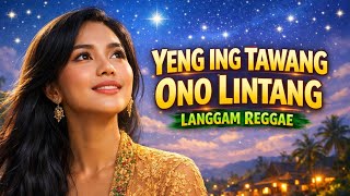 VERSI TERENAK 2026?! YENG ING TAWANG ONO LINTANG Langgam Reggae Bikin Baper! 💔🔥