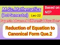 Lec-22 | Reduction to Canonical Form | M.Sc. Maths 1st Sem NEP | Advanced Differential Equations