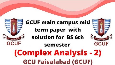 GCUF main campus mid term paper with solution for BS 6th semester , Complex Analysis -||