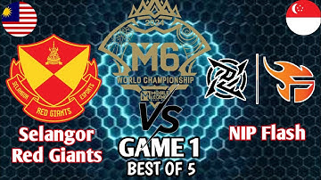 SELANGOR RED GIANTS vs NIP FLASH Game 1 | SRG vs NPFL Game 1 | M6 World Championship Knockout Stage