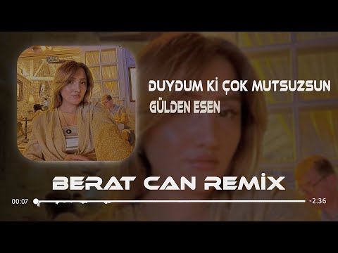 Gülden Esen - Gittin De Neler Buldun (Berat Can Remix) Duydum Ki Çok Mutsuzsun