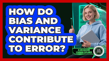 How Do Bias And Variance Contribute To Error?