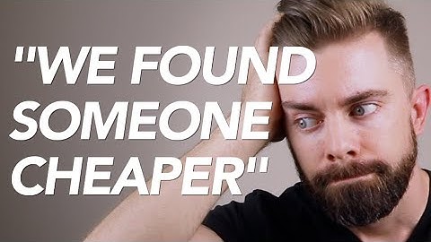"We Found Someone To Do It Cheaper" - HOW TO RESPOND!