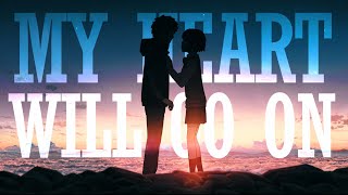 Kimi no Na wa (Your Name) ᴴᴰ「AMV」My Heart Will Go On | Taki x Mitsuha | 60fps edit