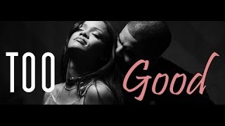Drake ft. Rihanna - Too Good  (Music Video)