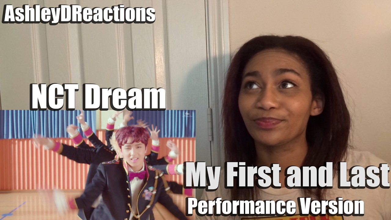 NCT Dream My First And Last Performance Reaction YouTube