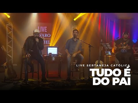 Alvaro & Daniel - Tudo é do pai (Live Sertaneja Católica)