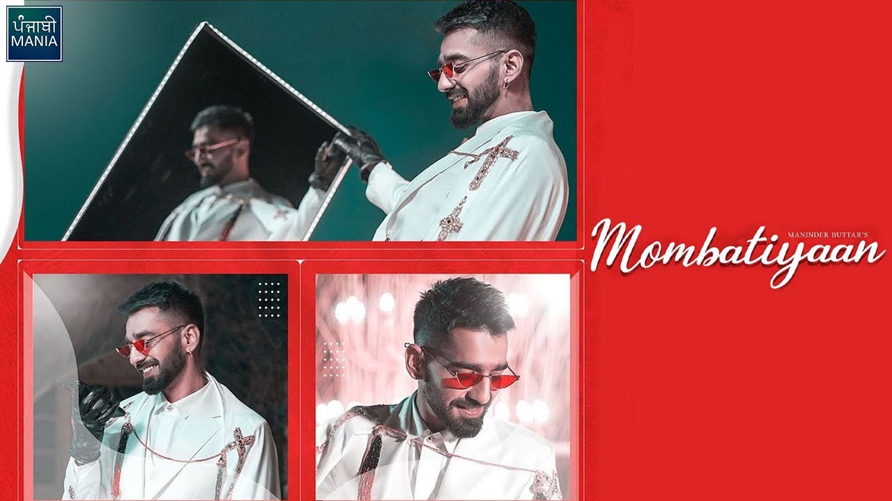 Mombatiyaan | Maninder Buttar ft. Samreen Kaur | New Punjabi Song 2021 | Song Info, Release Date