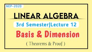 Linear Algebra | Lec 12 | Theorem Related to Basis & Dimension | +3 2nd Year (3rd Sem) | Core 7