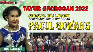 TAYUB GROBOGAN 2022 // SPESIAL EDISI IBU LASMI // PACUL GOWANG