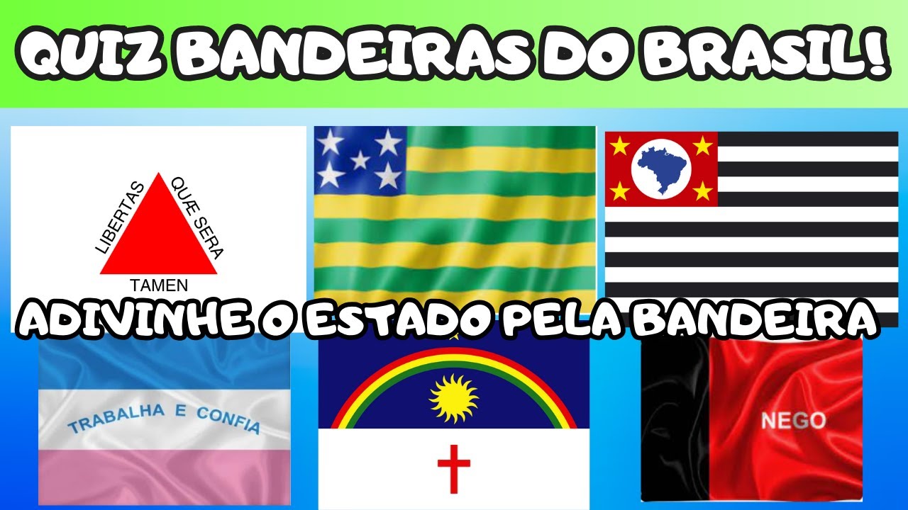 Quiz sobre bandeiras dos estados brasileiros - diga o estado pela bandeira  