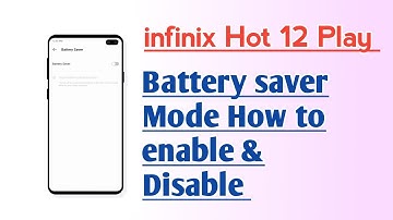 infinix Hot 12 Play Battery saver Mode How to enable & Disable