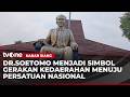 Menelusuri Jejak Kepahlawanan dr. Soetomo | Kabar Siang