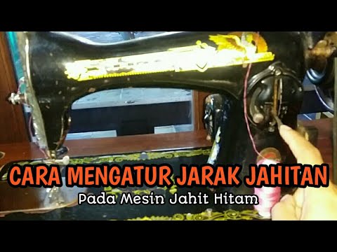 Cara Mengatur Jarak Jahitan Pada Mesin Jahit Hitam