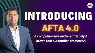 Introducing AFTA 4.0 - A comprehensive and user friendly AI driven test automation framework