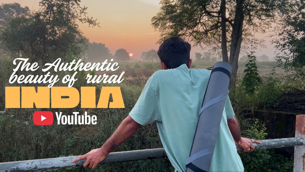 The Authentic Beauty of Rural India : A lifestyle you’ll love 