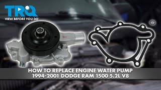 How to Replace Engine Water Pump 1994-2001 Dodge Ram 1500 5.2L V8