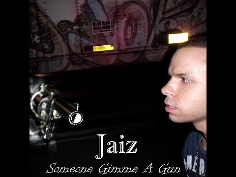 Jaiz - Someone Gimme A Gun (Radio Edit) (Music Video)