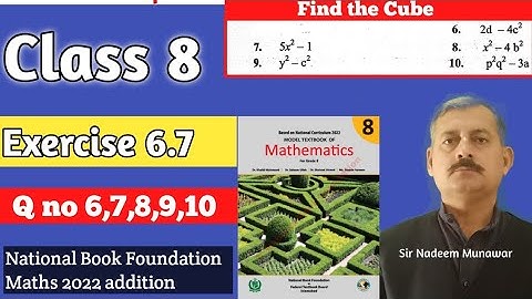Class 8 Exercise 6.7 Q no 6,7,8,9,10 NBF Maths Ex 6.7 Find the cube in algebra Sir Nadeem Munawar