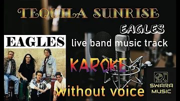 tequila sunrise | EAGLES| karoke with lyrics | without voice | live band music track | SWARA MUSIC |
