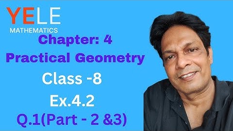 Ex-4.2 , Q.1 PARTS { 2, 3 } CHAPTER:4 Practical Geometry | CLASS-8 NCERT MATHS | CBSE